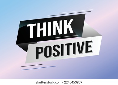 think positive word concept vector illustration with blue lines modern futuristic 3d style for landing page template ui web mobile app poster banner flyer background gift card coupon label wallpaper