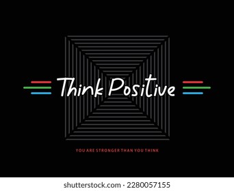 Positiv denken Sie sind stärker, als Sie denken, Illupografie Vektorgrafik T-Shirt-Design mit positivem Slogan für die Verwendung aller Arten von Männern Jungs Mädchen Jungen Mädchen Mädchen Mädchen Damen Shirt-Design-Shirt-Design 