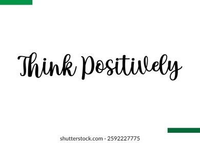 Think Positively Style Typography positive Taxt modern