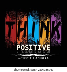 think positive,slogan tee lettering typography graphic design for print t shirt,vector illustration art