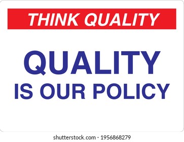 Think quality - quality is our policy