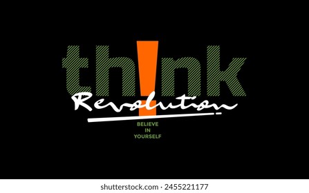 Think, revolution, abstract typography motivational quotes modern design slogan. Vector illustration graphics for print t shirt, apparel, background, poster, banner, postcard or social media content.