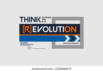 Think, revolution, moving forward, modern and stylish typography slogan. Colorful abstract design vector illustration for print tee shirt, apparels, background, typography, poster and more.