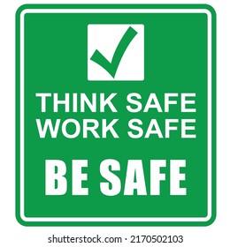 Think Safe, Work Safe, Be Safe