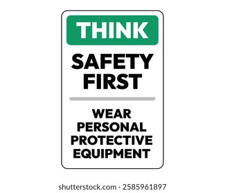 Think Safety First Wear Protective Equipment Sign High Quality Vectorial Image