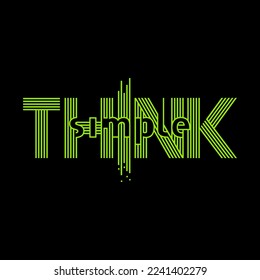 think simple illustration typography. for t shirt design