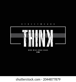 THINK, Slogan tee-Grafiktypografie für Print-T-Shirt-Design, Vektorgrafik