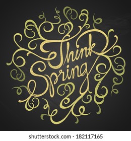 THINK SPRING - quotes on florist circle - hand drawn swirls on chalkboard with calligraphy phrase