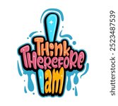 I think therefore i am typography art illustration