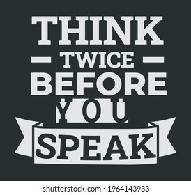 Think Twice Before You Speak Tshirt Stock Vector (Royalty Free ...