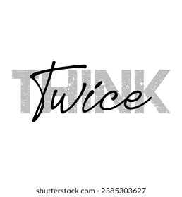 think twice text on white background.