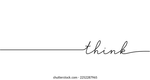 Think word - continuous one line with word. Minimalistic drawing of phrase illustration.