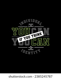 Think, you can, abstract typography motivational quotes modern design slogan. Vector illustration graphics for print t shirt, apparel, background, poster, banner, postcard or social media 