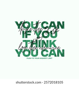 Think, you can, abstract typography motivational quotes, modern design slogan. Vector illustration graphics  print t shirt, apparel, background, poster, banner, postcard or social media content.