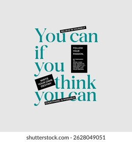 Think, you can, abstract typography motivational quotes, modern design slogan. Vector illustration graphics for print t shirt, apparel, background, poster, banner, postcard or social media content.