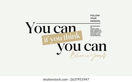 Think, you can, abstract typography motivational quotes, modern design slogan. Vector illustration graphics for print t shirt, apparel, background, poster, banner, postcard or social media content.