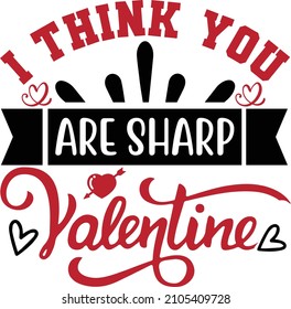 Think You Sharp Valentine Tshirt Design Stock Vector (Royalty Free ...