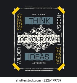 think of your own ideas,slogan denim typography graphics for tee shirt apparel print design.vector illustration.