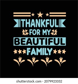 thinkful for my beautiful family t shirt design.