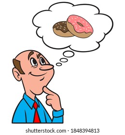 Thinking about Donuts - A cartoon illustration of a man thinking about eating Donuts.