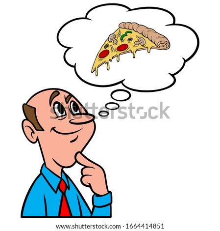 Thinking about Pizza - A cartoon illustration of a man thinking about eating a slice of Pizza.