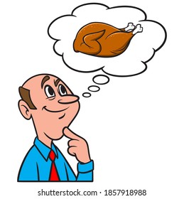 Thinking about a Roasted Turkey - A cartoon illustration of a man thinking about thinking about a Roasted Turkey.
