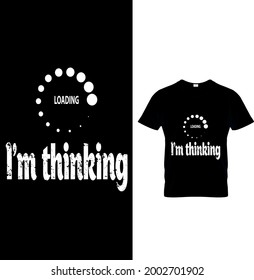 I’m Thinking But every human being is always in thought