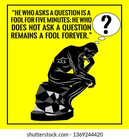 Thinking man silhouette and the quote. He who asks a question is a fool for five minutes; he who does not ask a question remains a fool forever. Vector illustration on a yellow background.