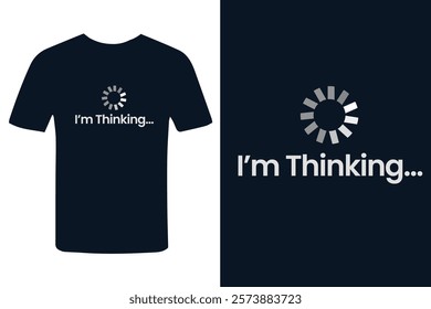 I'm Thinking t shirt design vector art