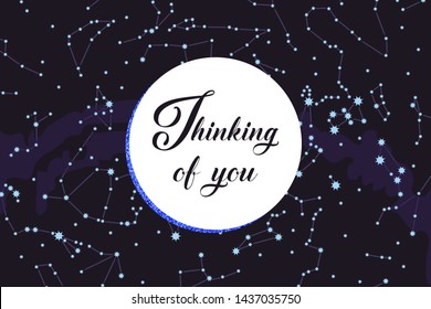 thinking of you - card. Constellations, star map. Science astronomy, star map on a blue background, the starry sky. Horoscope. vector illustration