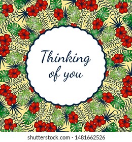 Thinking of you - card. eps10 vector illustration. floral pattern of tropical flowers. hand drawing