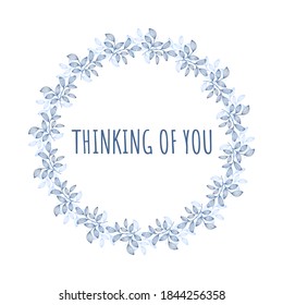 Thinking of you- card. white background, round frame of decorative leaves Vector stock illustration eps10.