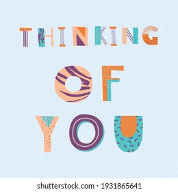 Thinking of you hand drawn lettering. Inspirational short message. Vector illustration. Poster, postcard and textile print design.