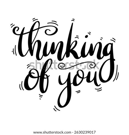 Thinking of you. Lettering phrase isolated on white background. Hand lettering. Vector illustration