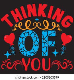 Thinking of you, t-shirt design and vector file.
