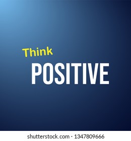 thinks positive. Life quote with modern background vector illustration