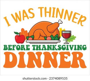 I was thinner before thanksgiving dinner T-Shirt, Wobble Gobble T-Shirt, Thanksgiving T-Shirt, Thanksgiving Quotes, Happy Fall, Pumpkin Shirt, Turkey Face Shirt, Cut File For Cricut And Silhouette