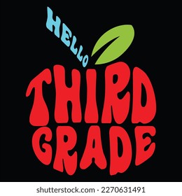 Third Grade, Happy back to school day shirt print template, typography design for kindergarten pre k preschool, last and first day of school, 100 days of school shirt