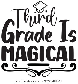 Third Grade Is Magical T-shirt Design Vector File.