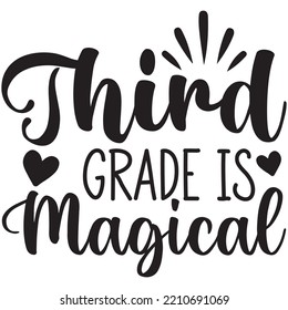 Third Grade Is Magical T-shirt Design Vector File.