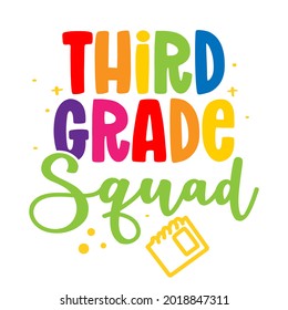 Third grade Squad 3st - colorful typography design. Good for clothes, gift sets, photos or motivation posters. Preschool education T shirt typography design. Welcome back to School.