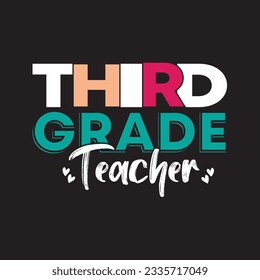third grade teacher T shirt design