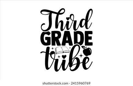 Third grade tribe - School T-Shirt Design, Hand drawn vintage illustration with lettering and decoration elements, used for prints on bags, poster, banner,  pillows.
