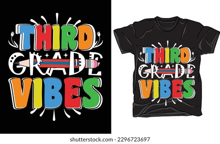 Third Grade Vibes Back to School Typography Colorful Quotes T-shirt Design Vector File. Hand Lettering Illustration And Printing for T-shirt, Banner, Poster, Flyers, Etc.