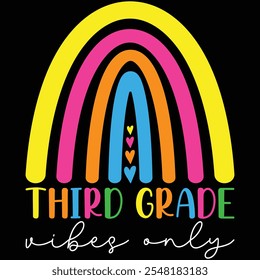 Third Grade Vibes Only Rainbow Shirt, Back To School T-shirt, Teacher, Rainbow, T-shirt Design, Teaching