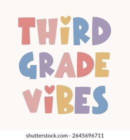 Third Grade Vibes. Quote for cards, invitations, fabrics, prints, stickers. Vector Illustration