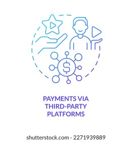 Third party payment system blue gradient concept icon. Blogger profit. Online streaming benefit abstract idea thin line illustration. Isolated outline drawing. Myriad Pro-Bold font used