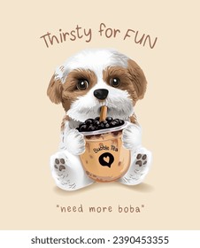 thirsty for fun slogan with cute puppy drinking boba tea vector illustration