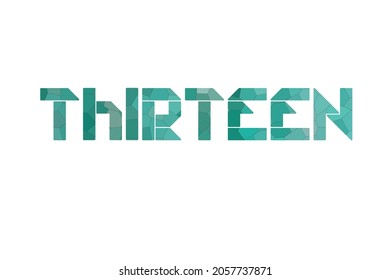 THIRTEEN. Colorful typography text banner. Vector the word THIRTEEN