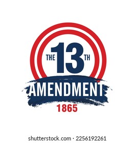 The Thirteenth Amendment. XIII. 1865. Vector Illustration.